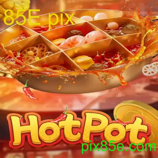 Explorando o Mundo de 'Hotpot' e o Fascínio do Código '85E pix'